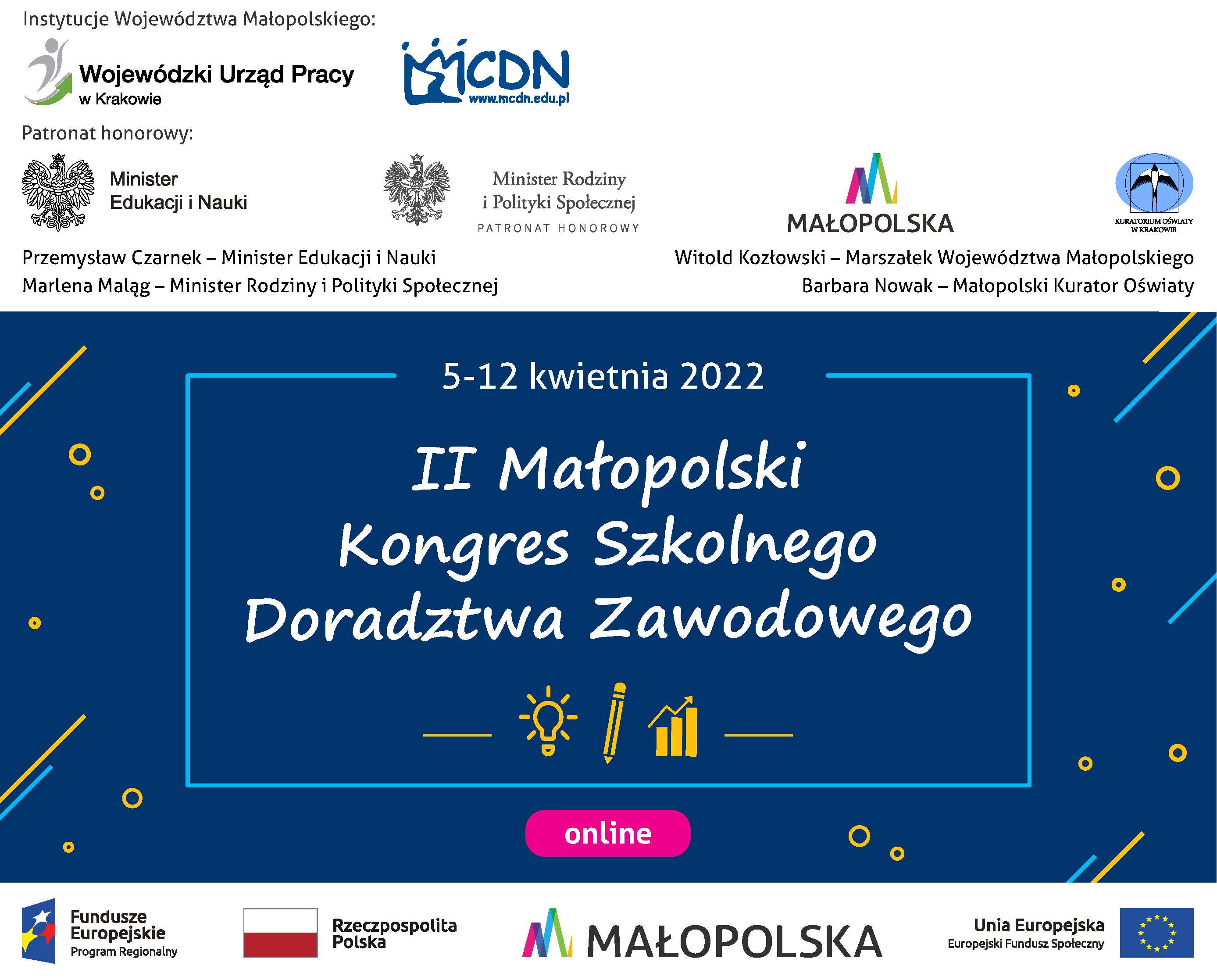 Granatowy banner z napisami: 5-12 kwietnia, II Małopolski Kongres Szkolnego Doradztwa Zawodowego, online. Na granatowym tle żółte: żarówka, ołówek, wykres. Na górze logotypy: Wojewódzkiego Urzędu Pracy w Krakowie, Małopolskiego Centrum Doskonalenia Nauczycieli, Małopolski. Na dole logotypy: Funduszy Europejskich, flaga Rzeczpospolitej Polskiej, Małopolski, flaga Unii Europejskiej