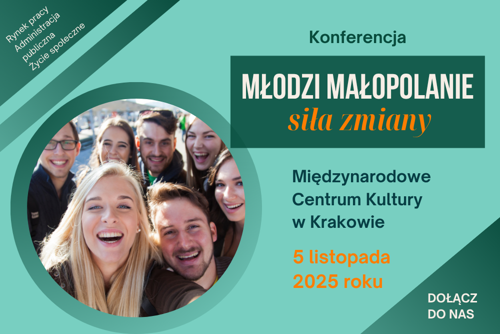 Uśmiechnięcie młodzi ludzie: kobiety i mężczyźni, którym towarzyszy informacja, że 5 listopada 2025 roku w Międzynarodowym Centrum Kultury w Krakowie odbędzie się konferencja pod tytułem Młodzi Małopolanie. Siła zmiany.
