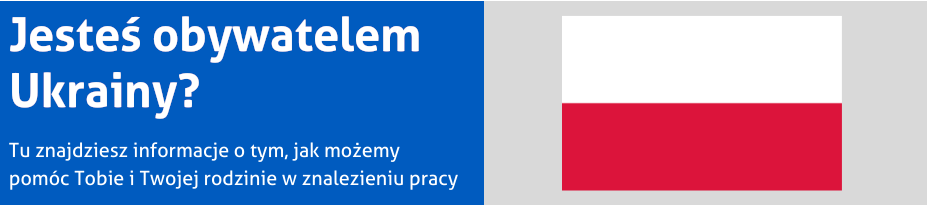 Grafika. Na szarym tle po lewej flaga Ukrainy, po prawej napis na niebieskim tle w języku ukraińskim: Jesteś obywatelem Ukrainy? Tu znajdziesz informację o tym, jak możemy pomóc Tobie i Twojej rodzinie w znalezieniu pracy.